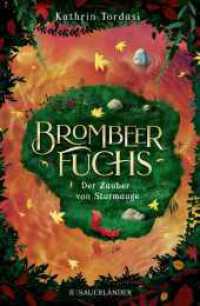 Brombeerfuchs - Der Zauber von Sturmauge : Fantasy für Kinder ab 10, ein magisches Abenteuer (Brombeerfuchs 2) （1. Auflage. 2022. 320 S. 3 s/w Abbildungen. 220.00 mm）