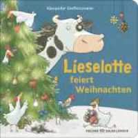 Lieselotte feiert Weihnachten : Lustige Weihnachtsreime mit der Kuh Lieselotte für Kinder ab 2 Jahren | Pappbilderbuch über die Adventszeit ab 2 (Kuh Lieselotte 10) （3. Aufl. 2022. 22 S. 181.00 mm）