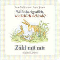 Weißt du eigentlich, wie lieb ich dich hab? Zähl mit mir （1. Auflage. 2022. 14 S. 11 farbige Abbildungen. 179.00 x 181.00 mm）