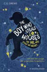 The Boy Who Steals Houses: The Girl Who Steals His Heart （2. Aufl. 2022. 368 S. 1 s/w Abbildung. 220.00 mm）