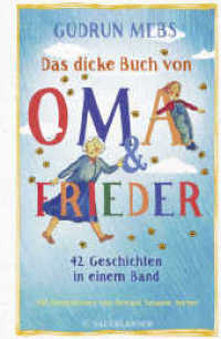 Das dicke Buch von Oma und Frieder : 42 Geschichten in einem Band. Sonderausgabe （3. Aufl. 2021. 288 S. 54 sw-Abbildungen. 219.00 mm）