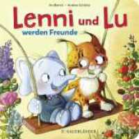Lenni und Lu werden Freunde : Niedliche Freundschaftsgeschichte zum gemeinsamen Vorlesen für Kinder ab 2 Jahren （1. Auflage. 2023. 20 S. 10 farbige Abbildungen. 179.00 mm）