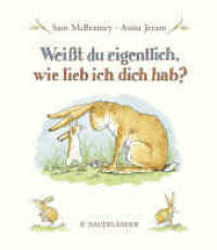 Weißt du eigentlich, wie lieb ich dich hab? : Mini-Bilderbuch _ Perfektes Geschenk zu Vatertag, Muttertag, Geburt und Geburtstag （10. Aufl. 2011. 32 S. m. zahlr. bunten Bild. 158.00 mm）