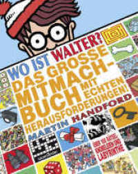 Wo ist Walter? Das große Mitmachbuch mit echten Herausforderungen (Wo ist Walter? / Where's Wally?) （1. Auflage. 2012. 112 S. m. zahlr. farb. Illustr. 288.00 mm）