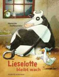 Lieselotte bleibt wach : Bilderbuch über Schlaflosigkeit für Kinder ab 4 (Kuh Lieselotte 4) （6. Aufl. 2010. 32 S. m. zahlr. bunten Bild. 307.00 mm）