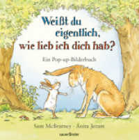 Weißt du eigentlich， wie lieb ich dich hab? : Ein Pop-up-Bilderbuch