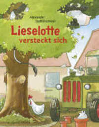 Lieselotte versteckt sich : Bilderbuch über Versteckspaß für Kinder ab 4 (Kuh Lieselotte 9) （8. Aufl. 2012. 32 S. m. zahlr. bunten Bild. 307.00 mm）