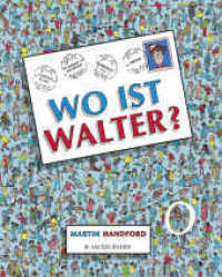 Wo ist Walter? : Das Original! Kultiges Wimmelbilderbuch für Kinder ab 4 Jahren und Erwachsene. Supersuchspass (Wo ist Walter? / Where's Wally?) （11. Aufl. 2015. 32 S. m. zahlr. bunten Bild. 324.00 mm）