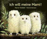 Ich will meine Mami! （5. Aufl. 2010. 32 S. m. zahlr. bunten Bild. 266.00 mm）