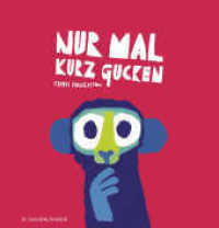 Nur mal kurz gucken （1. Auflage. 2022. 48 S. 24 farbige Abbildungen. 267.00 mm）