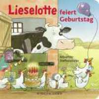 Lieselotte feiert Geburtstag : Lustige Reime mit der Kuh Lieselotte für Kinder ab 2 Jahren (Kuh Lieselotte 6) （2. Aufl. 2022. 22 S. 180.00 mm）