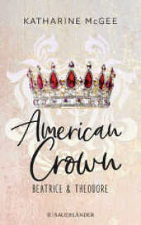 American Crown - Beatrice & Theodore : Band 1 (American Crown 1) （2. Aufl. 2022. 496 S. 214.00 mm）