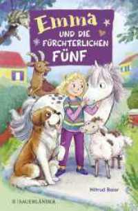 Emma und die Fürchterlichen Fünf : Ideal für Erstleser und kleine Tierfreunde （1. Auflage. 2023. 192 S. 45 s/w Abbildungen. 218.00 mm）