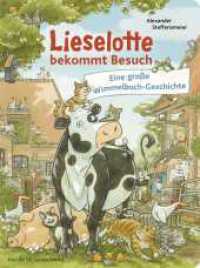 Lieselotte bekommt Besuch : Eine große Wimmelbuch-Geschichte  | Buntes Wimmelbilderbuch für Kinder ab 2 Jahren: Suchspaß auf dem Bauernhof (Wimmelbücher von Kuh Lieselotte 3) （3. Aufl. 2022. 16 S. 315.00 mm）