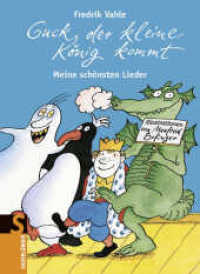 Guck, der kleine König kommt : Meine schönsten Lieder （3. Aufl. 2009. 128 S. m. zahlr. farb. Illustr. v. Manfred Bofinger u.）