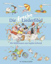 Die freche Liederfibel （3. Aufl. 2009. 88 S. m. zahlr. farb. Illustr. 276.00 mm）