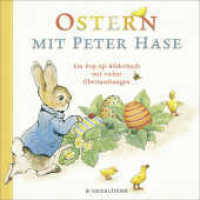 Ostern mit Peter Hase : Ein Pop-up-Bilderbuch mit vielen Überraschungen (Peter Hase) （8. Aufl. 2016. 14 S. m. zahlr. bunten u. bewegl. Bild. 217.00 mm）