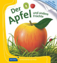 Meyers kleine Kinderbibliothek : Der Apfel
