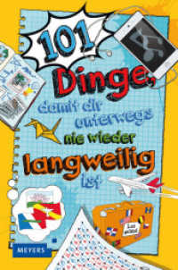 101 Dinge， damit dir unterwegs nie wieder langweilig ist