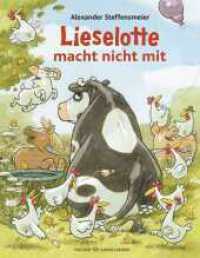 Lieselotte macht nicht mit : Bilderbuch über schlechte Laune für Kinder ab 4 (Kuh Lieselotte 14) （2. Aufl. 2023. 32 S. durchweg farbig illustriert. 305.00 mm）