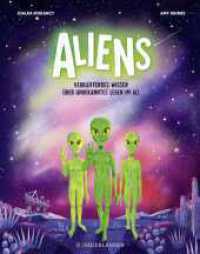 Aliens : Verblüffendes Wissen über unbekanntes Leben im All  | Spannendes Kindersachbuch über das Weltall und Außerirdische (ab 8 Jahren) （2. Aufl. 2024. 80 S. 36 farbige Abbildungen. 280.00 mm）