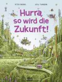 Hurra, so wird die Zukunft! : Interaktives Wimmelbilderbuch ab 5 Jahren _ Spielerisch etwas über Natur und Umweltschutz lernen （1. Auflage. 2024. 32 S. 15 farbige Abbildungen. 306.00 mm）