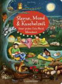 Sterne, Mond und Kuschelzeit. Unser großes Gute-Nacht-Wimmelbuch : Gute-Nacht-Buch zum Einschlafen, Erzählen und Träumen für Kinder ab 2 Jahre _ Perfekt für das Abendritual der Kleinsten （1. Auflage. 2023. 16 S. 7 farbige Abbildungen. 315.00 mm）