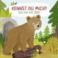 Kennst du mich? Ich bin ein Bär! : Ein Sachbilderbuch für neugierige Kinder ab 2 Jahren | Pappbilderbuch ab 2 Jahren _ Mit erstem Sachwissen über Tierbabys (Kennst du mich? 2) （1. Auflage. 2024. 18 S. 23 farbige Abbildungen. 180.00 mm）