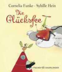Die Glücksfee : Wunderschönes Bilderbuch über Gefühle und das Glücklichsein _ Geschenkbuch für Kinder und Erwachsene von Cornelia Funke （2. Aufl. 2023. 32 S. 156.00 mm）