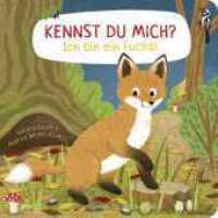Kennst du mich? Ich bin ein Fuchs! : Ein Sachbilderbuch für neugierige Kinder ab 2 Jahren | Pappbilderbuch ab 2 Jahren _ Mit erstem Sachwissen über Tierkinder (Kennst du mich? 3) （1. Auflage. 2024. 18 S. 35 farbige Abbildungen. 180.00 mm）