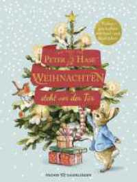 Die Welt von Peter Hase Weihnachten steht vor der Tür : Mit 24 Vorlesegeschichten, Bastel- und Spielideen für die Adventszeit （1. Auflage. 2024. 144 S. 86 farbige Abbildungen. 263.00 mm）