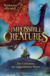 Impossible Creatures - Das Geheimnis der unglaublichen Wesen : Start der fantastischen Abenteuerreihe und New York Times-Bestseller für Kinder ab 10 Jahren (Die Archipel-Trilogie 1) (Die Archipel-Serie / Impossible Creatures 1) （2. Aufl. 2025. 384 S. 50 s/w Abbildungen. 215.00 mm）