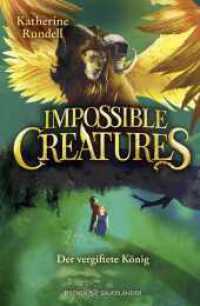 Impossible Creatures - Der vergiftete König : Fortsetzung der fantastischen Abenteuerreihe für Kinder ab 10 Jahren. Der internationale Erfolg jetzt auf Deutsch. (Die Archipel-Serie / Impossible Creatures 2) （1. Auflage. 2025. 320 S. 215.00 mm）