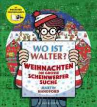 Wo ist Walter? Weihnachten - die große Scheinwerfersuche : Mit magischer Taschenlampe _ Wimmelbuch für die Weihnachtszeit (spannende Beschäftigung für die Adventszeit) （1. Auflage. 2024. 16 S. 7 farbige Abbildungen. 277.00 mm）