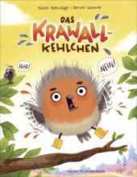 Das Krawallkehlchen : Humorvolles Bilderbuch über starke Gefühle für Kinder ab 4 Jahren (Mit Gefühlsrad) (Krawallkehlchen 1) （2. Aufl. 2025. 32 S. 306.00 mm）