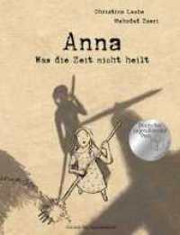 Anna - Was die Zeit nicht heilt : Basierend auf einer wahren Geschichte: eindrucksvolle Graphic Novel über das Aufwachsen im Krieg | Nominiert für den Deutschen Jugendliteraturpreis 2025 （1. Auflage. 2024. 64 S. 64 farbige Abbildungen. 306.00 mm）