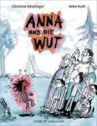 Anna und die Wut : Neuausgabe des Bilderbuch-Klassikers über starke Gefühle mit Illustrationen von der grandiosen Anke Kuhl （1. Auflage. 2025. 40 S. 260.00 mm）