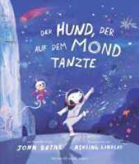 Der Hund, der auf dem Mond tanzte : Bilderbuch für Kinder ab 4 Jahren zum Vorlesen und Mutmachen über die Kraft der Fantasie （1. Auflage. 2025. 32 S. 304.00 mm）