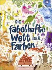 Die fabelhafte Welt der Farben : Farben lernen mit diesem interaktiven Farben-Wimmelbuch für Kinder ab 3 Jahren （1. Auflage. 2025. 30 S. 315.00 mm）