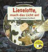 Lieselotte, mach das Licht an! : Ein Taschenlampen-Suchbuch | Mitmachbuch f&uuml;r Kinder ab 4 Jahren und alle Lieselotte Fans (Lernen, basteln und spielen mit Kuh Lieselotte) （1. Auflage）