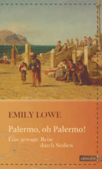 Palermo, oh Palermo! : Eine gewagte Reise durch Sizilien (Die kühne Reisende) （2016. 254 S. 215 mm）