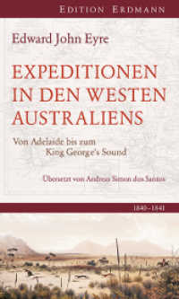 Expedition in den Westen Australiens : Von Adelaide bis zum King George´s Sound 1840-1841 （2016. 2016. 568 S. m. Abb. u. Ktn. 210 mm）
