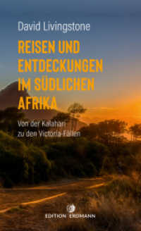 Reisen und Entdeckungen im s&uuml;dlichen Afrika : Von der Kalahari zu den Victoria-F&auml;llen. 1849 - 1856 (Die 100 bedeutendsten Entdecker 17) （2023. 392 S. 1 Ktn., 24 SW-Abb. 205 mm）