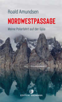 Die Nordwestpassage : Meine Polarfahrt mit der Gjöa 1903 - 1907 | DIE 100 BEDEUTENDSTEN ENTDECKER - Das Original im Paperback Band 20 (Die 100 bedeutendsten Entdecker 20) （1. 2025. 320 S. Farbige Karten, Historische Zeichnungen. 210 mm）