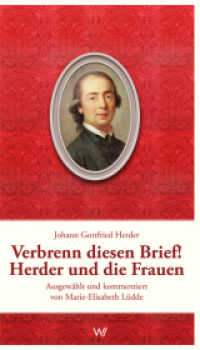 Verbrenn diesen Brief! Herder und die Frauen （2014. 128 S. 18 SW-Fotos. 210 mm）