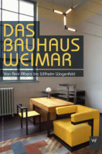 Das Bauhaus in Weimar : Von Anni Albers bis Wilhelm Wagenfeld （2019. 264 S. zahlreiche farb. und s/w Abbildungen. 227 mm）