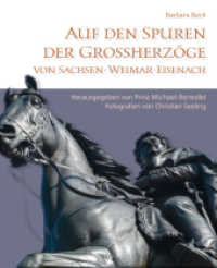 Auf den Spuren der Großherzöge von Sachsen-Weimar-Eisenach : Bilder und Skizzen aus einem deutschen Fürstenhaus （2016. 144 S. durchg. farb. Abbildungen. 255 mm）