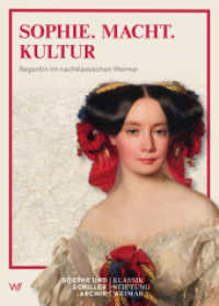 Sophie.Macht.Kultur. : Regentin im nachklassischen Weimar （2024. 300 S. Farbige Abbildungen, Karten, Stammbaum. 240 mm）