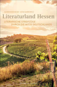 Literaturland Hessen : Literarische Streifzüge durch die Mitte Deutschlands （2015. 458 S. m. Abb. 210 mm）
