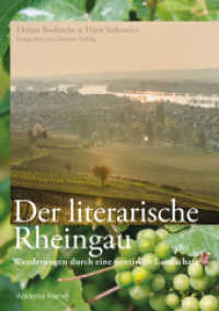 Der literarische Rheingau : Wanderungen durch eine poetische Landschaft （2016. 208 S. m. zahlr. meist farb. Fotos. 246 mm）